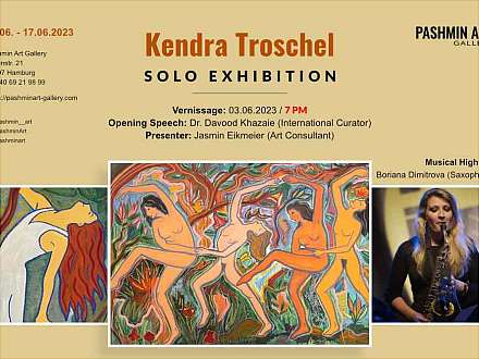 KENDRA TROSCHEL - Soloausstellung in der Pashmin Art Gallery in Hamburg